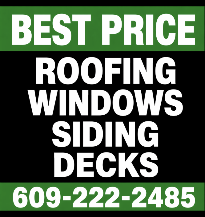 Best Price — Roofing, Windows, Siding, Decks. Call 609-222-2485.